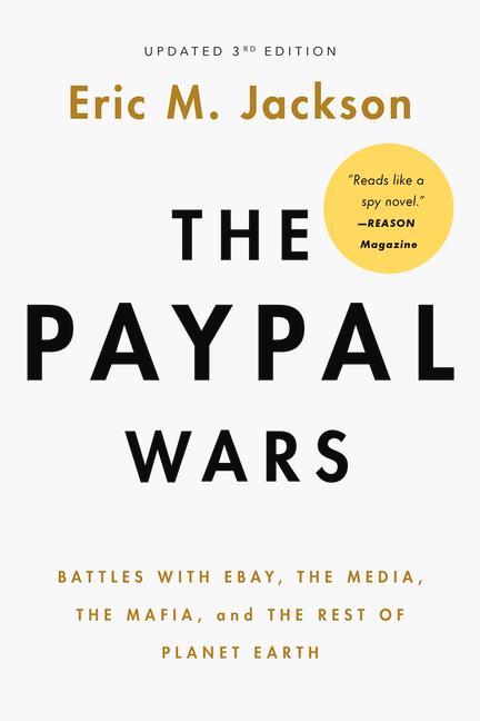 Carte The Paypal Wars: Battles with Ebay, the Media, the Mafia, and the Rest of Planet Earth 