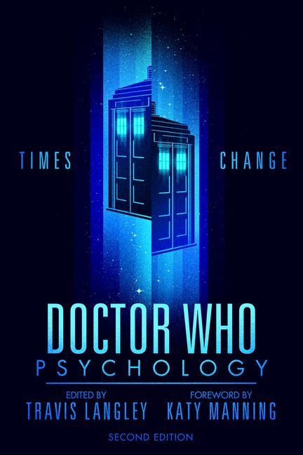 Knjiga Doctor Who Psychology (2nd Edition): Times Change Travis Langley