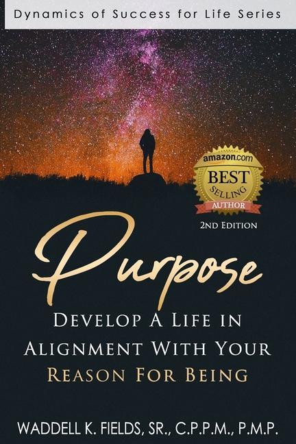 Knjiga Purpose: Develop a Life in Alignment with Your Reason for Being Shanel S. Fields