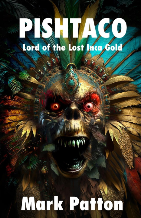 Book Pishtaco: Lord of the Lost Inca Gold 