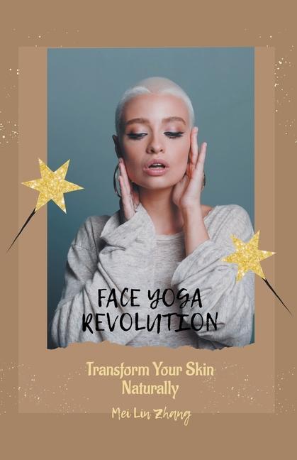 Książka Face Yoga Revolution: Transform Your Skin Naturally 