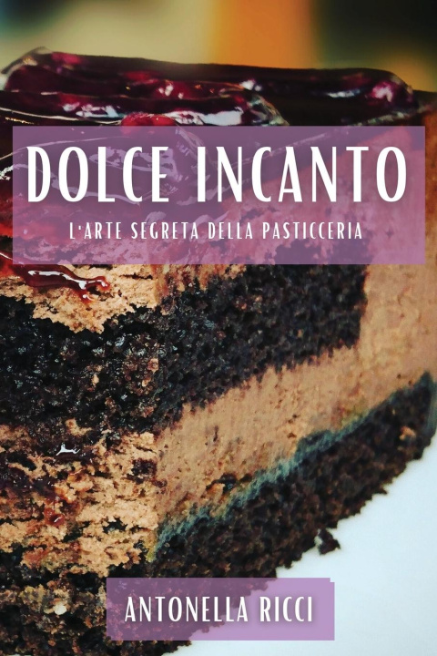 Kniha Dolce Incanto Antonella Ricci