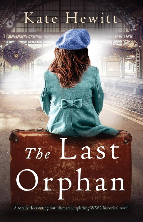 Book The Last Orphan: A totally devastating but ultimately uplifting WW2 historical novel 