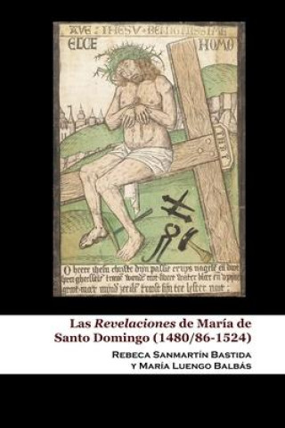 Kniha Las Revelaciones de María de Santo Domingo (1480/86-1524) Rebeca Sanmartín Bastida