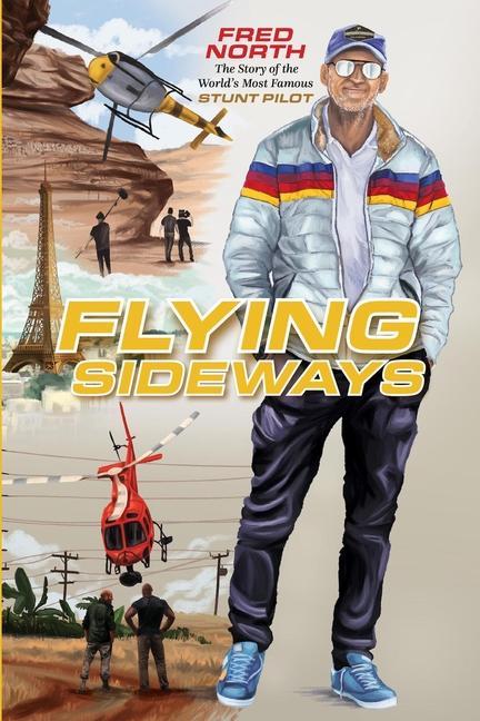 Kniha Flying Sideways: The Story of the World's Most Famous Stunt Pilot Peggy North