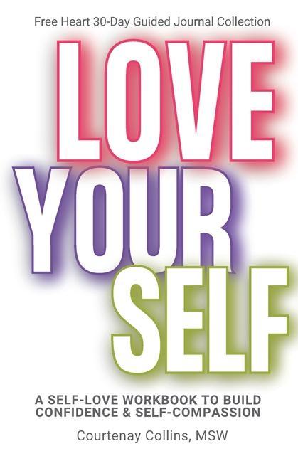 Knjiga Love Yourself: A Self-Love Workbook to Build Confidence & Self-Compassion 