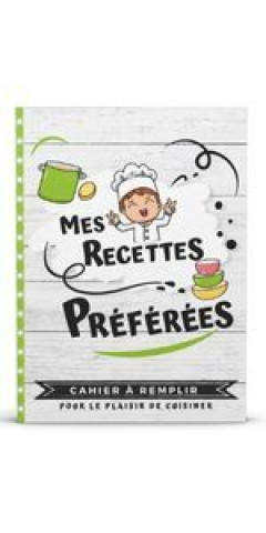 Könyv MES RECETTES PRÉFÉRÉES - Cahier à remplir Foodcuis'