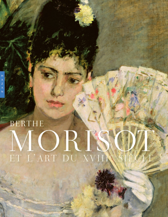 Książka Berthe Morisot et l'art du 18e siècle (catalogue officiel d'exposition) Marianne Mathieu