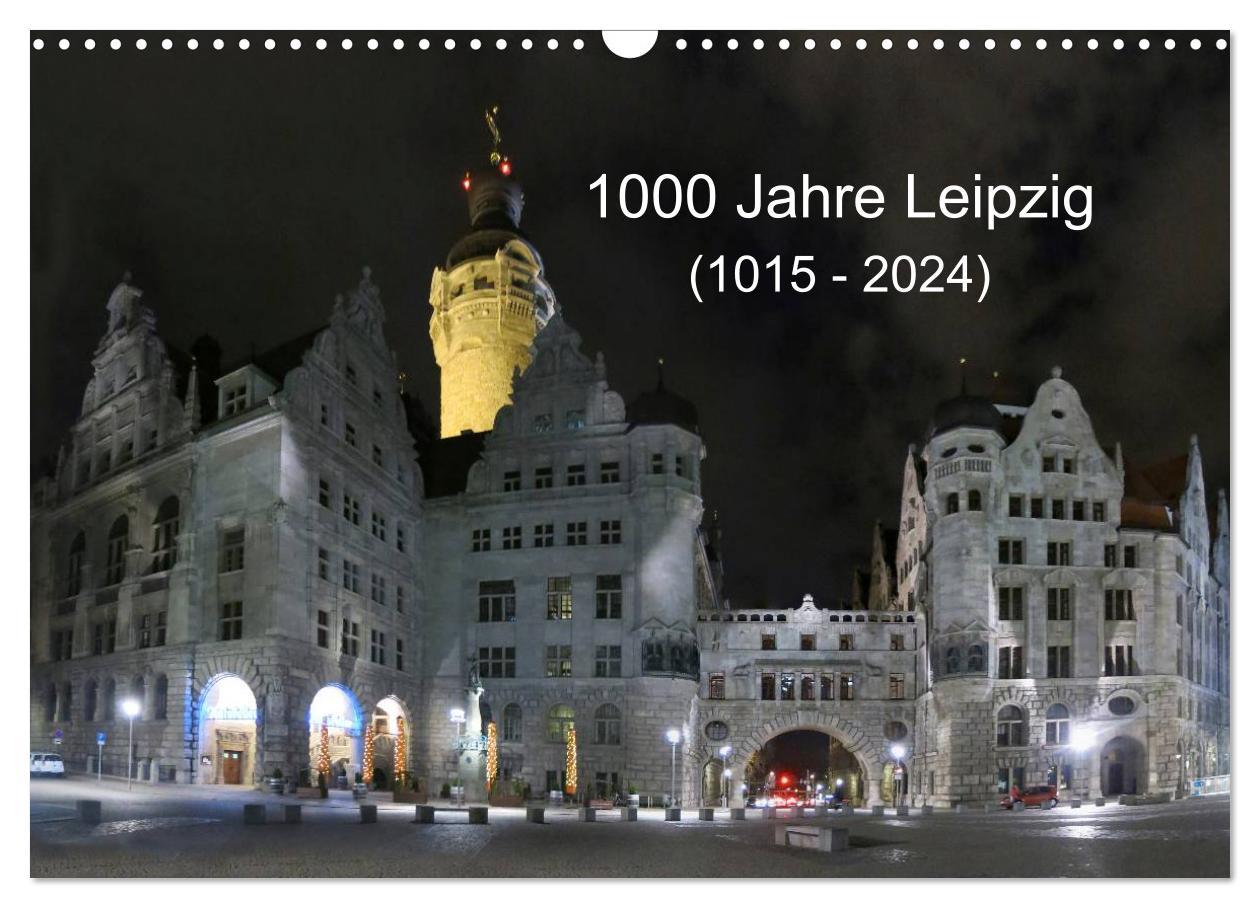Naptár/Határidőnapló 1000 Jahre Leipzig (1015 - 2024) (Wandkalender 2024 DIN A3 quer), CALVENDO Monatskalender 