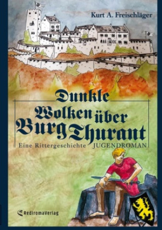 Knjiga Dunkle Wolken über Burg Thurant Kurt A. Freischläger
