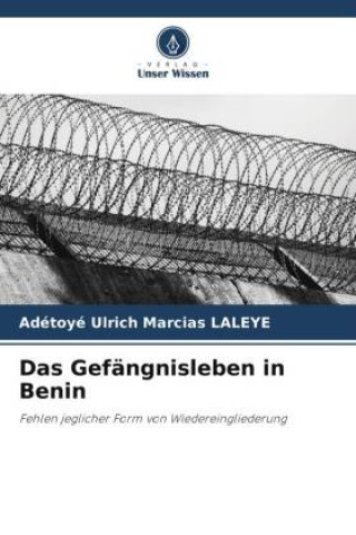 Knjiga Das Gefängnisleben in Benin Adétoyé Ulrich Marcias Laleye