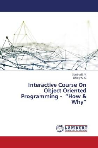 Knjiga Interactive Course On Object Oriented Programming - ?How & Why? Sherly K. K.