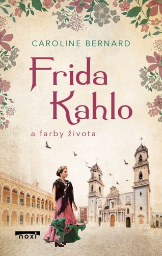 Книга Frida Kahlo a farby života Caroline Bernard