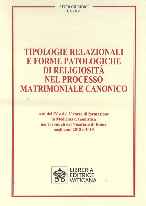 Knjiga Tipologie relazionali e forme patologiche di religiosità nel processo matrimoniale canonico 