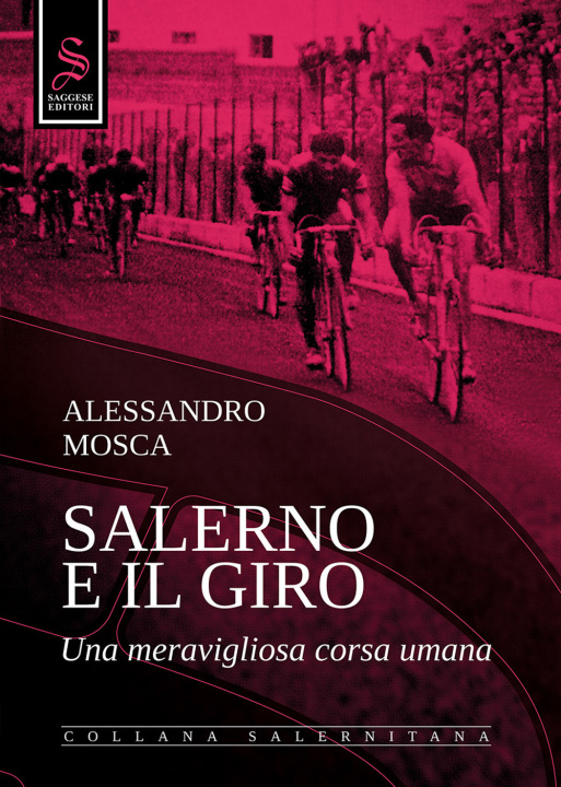 Kniha Salerno e il giro. Una meravigliosa corsa umana Alessandro Mosca