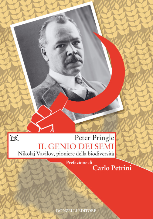 Kniha genio dei semi. Nikolaj Vavilov, pioniere della biodiversità Peter Pringle