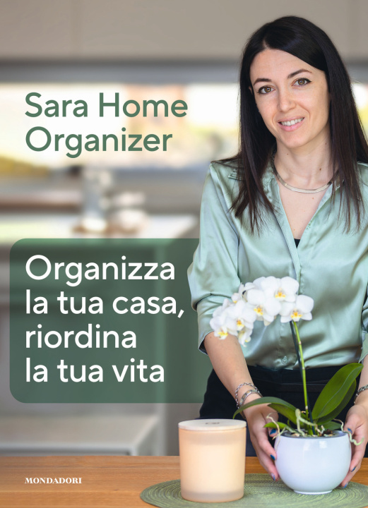 Книга Organizza la tua casa, riordina la tua vita Sara Gioira