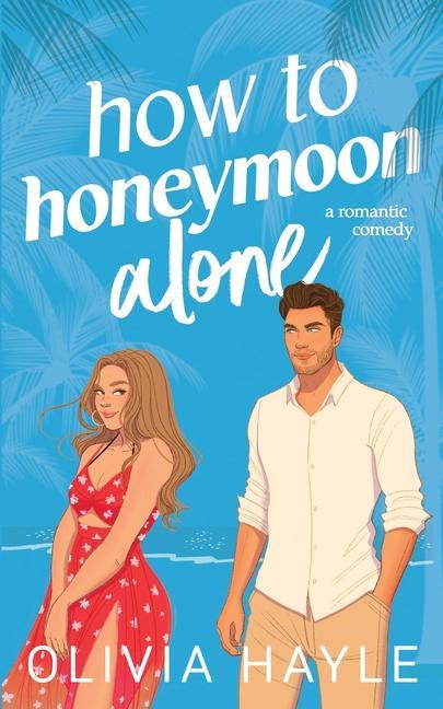 Книга How to Honeymoon Alone 