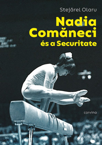 Könyv Nadia Comaneci és a Securitate Stejaler Olaru