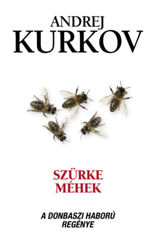Knjiga Szürke méhek Andrej Kurkov
