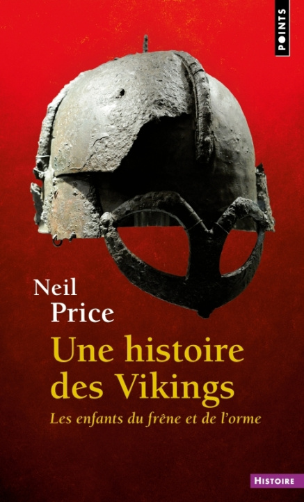 Kniha Une histoire des Vikings. Les Enfants du frêne et de l'orme Neil Price