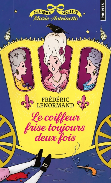 Kniha Le Coiffeur frise toujours deux fois. Au service secret de Marie-Antoinette vol.6 Frédéric Lenormand