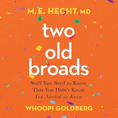 Digital Two Old Broads: Stuff You Need to Know That You Didn't Know You Needed to Know Whoopi Goldberg