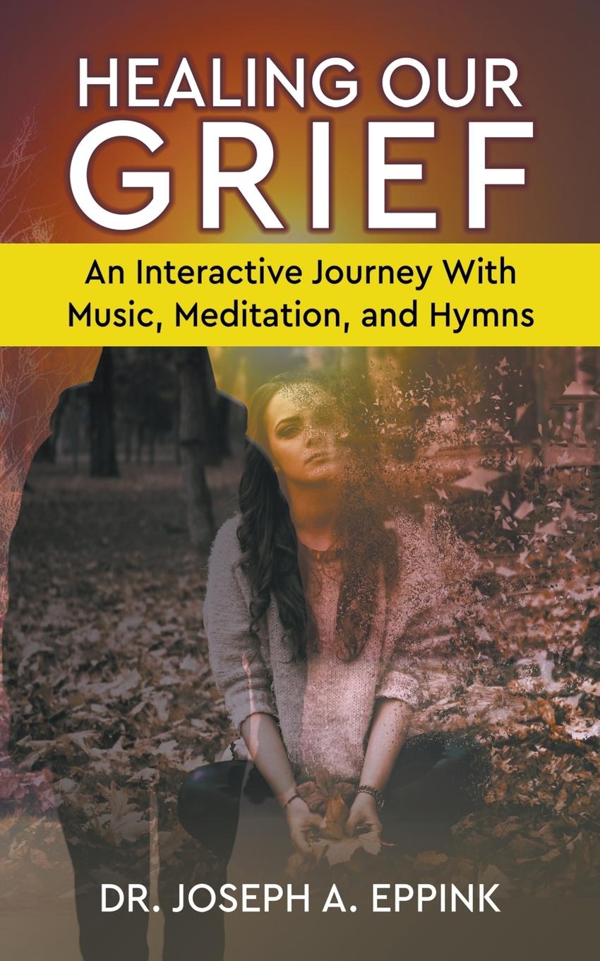 Knjiga Healing Our Grief Joseph Eppink