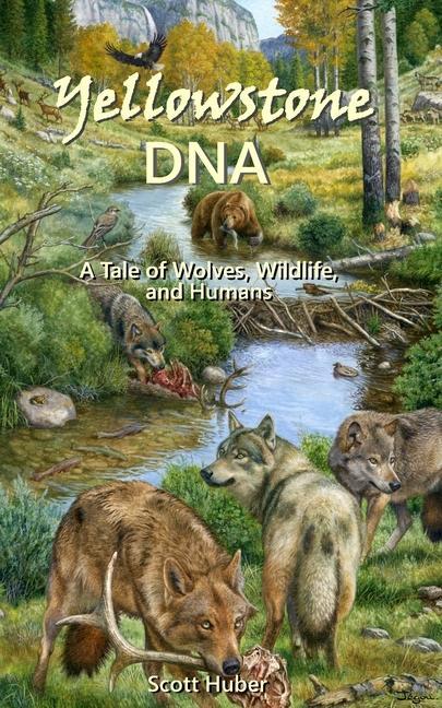 Kniha Yellowstone DNA: A Tale of Wolves, Wildlife and Humans 