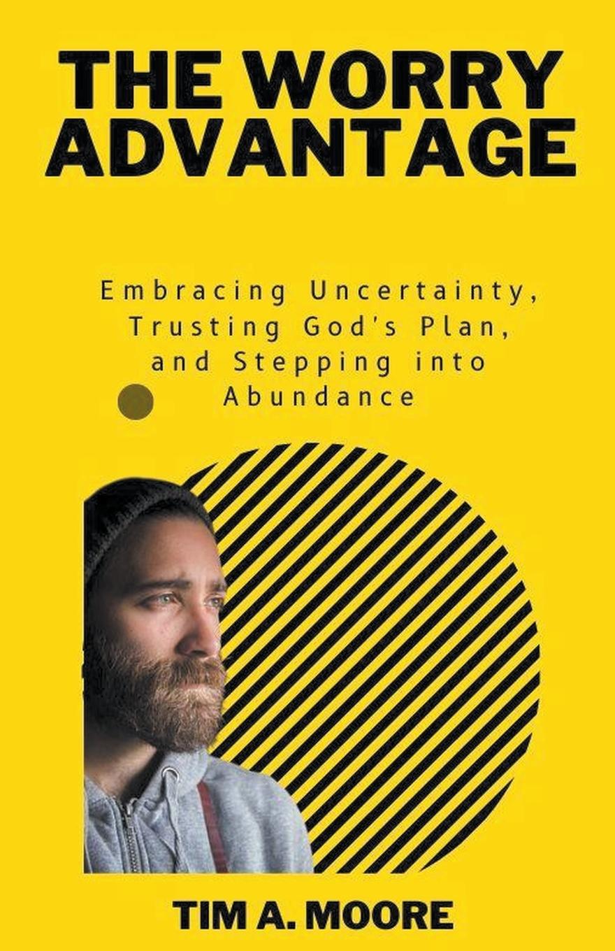 Knjiga The Worry Advantage Tim A. Moore
