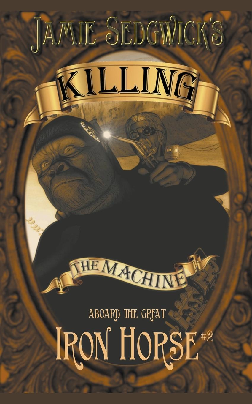 Könyv Killing the Machine Jamie Sedgwick
