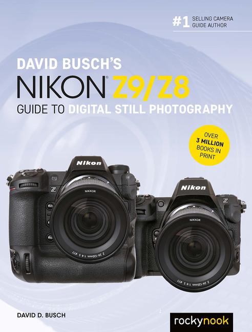 Book David Busch's Nikon Z9/Z8 Guide to Digital Still Photography 