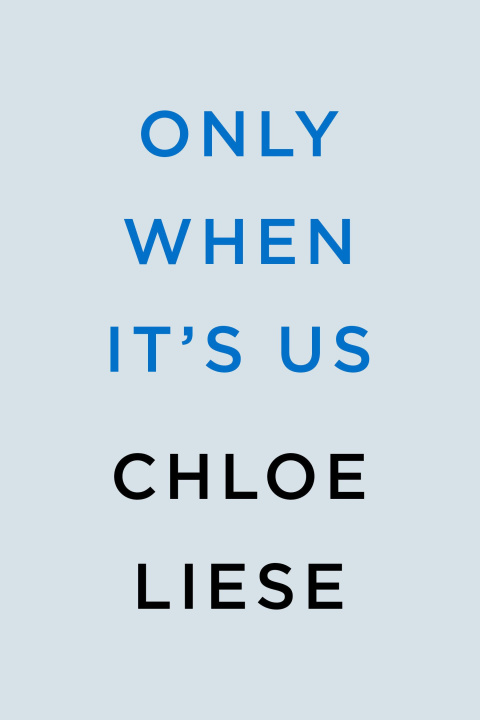 Libro ONLY WHEN ITS US LIESE CHLOE