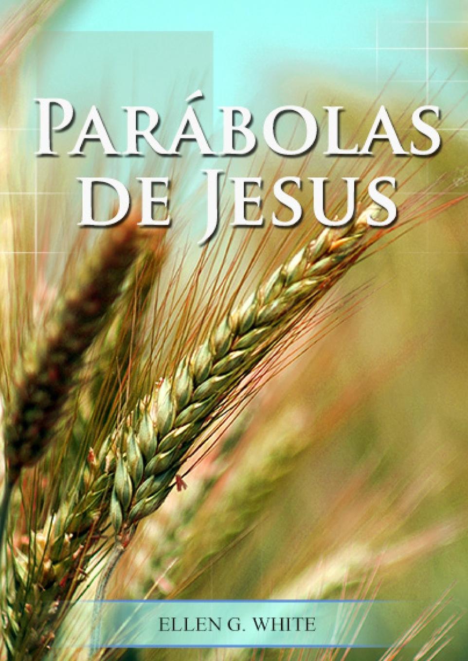 Libro Parábolas de Jesús Ellen G. White