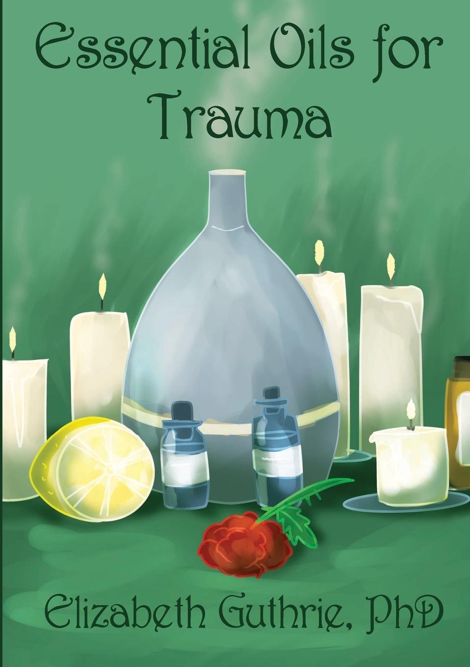 Knjiga Essential Oils for Trauma 