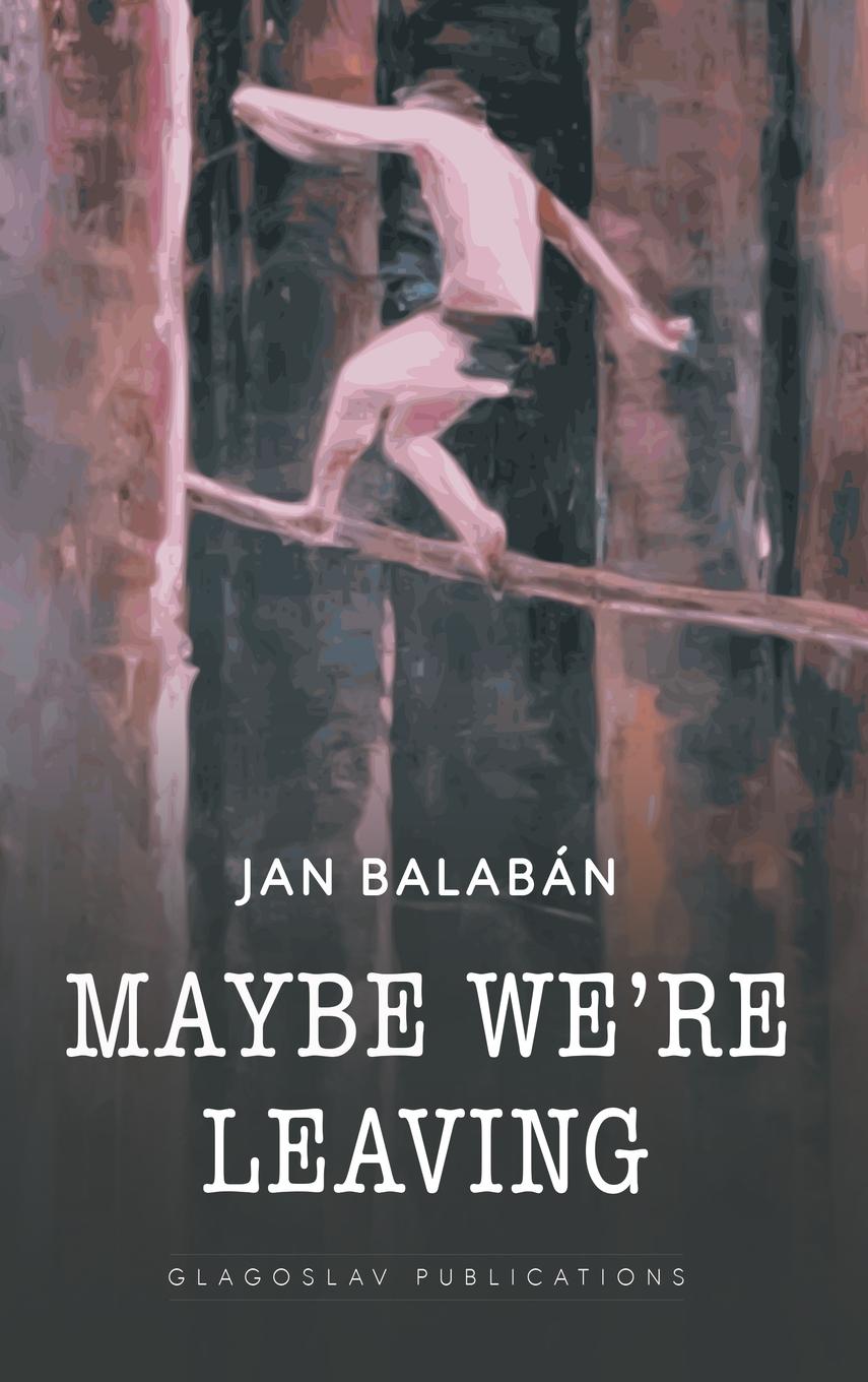 Buch Maybe We're Leaving Jan Balaban