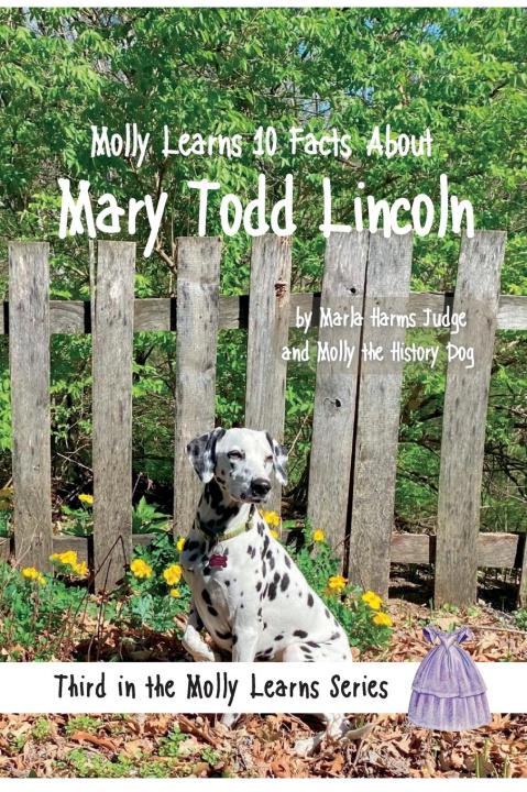 Buch Molly Learns 10 Facts About Mary Todd Lincoln Marla Harms Judge