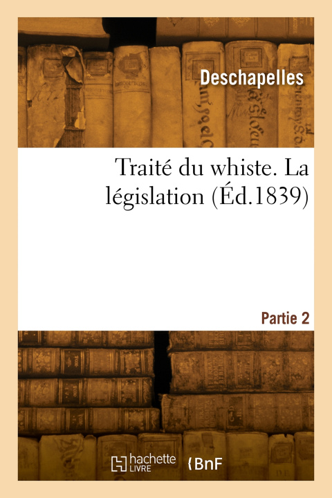 Könyv Traité du whiste. Partie 2. La législation Deschapelles