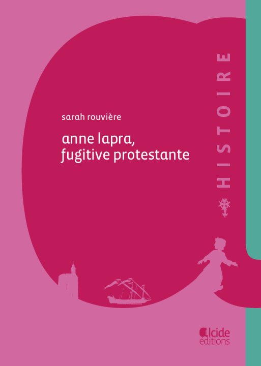Kniha Anne Lapra, fugitive protestante ROUVIÈRE
