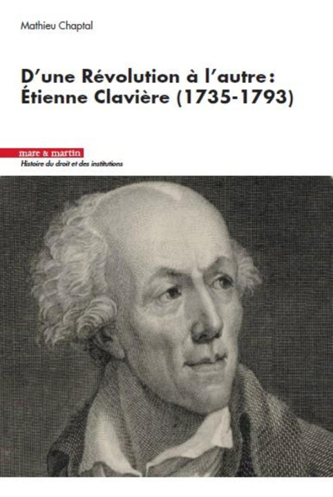 Kniha D'une Révolution à l'autre : Étienne Clavière (1735-1793) Chaptal