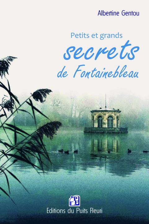 Boek Petits et grands secrets de Fontainebleau Gentou