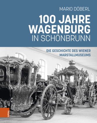 Kniha 100 Jahre Wagenburg in Schönbrunn 