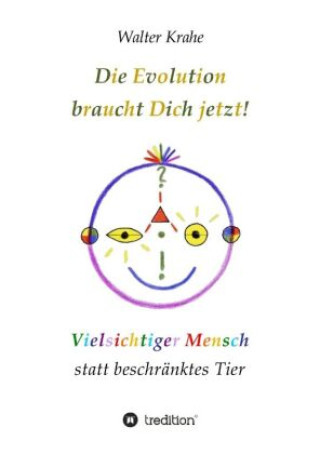 Knjiga Die Evolution braucht Dich jetzt Walter Krahe
