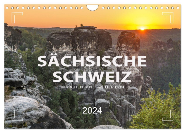 Kalendář/Diář SÄCHSISCHE SCHWEIZ - Märchenland an der Elbe (Wandkalender 2024 DIN A4 quer), CALVENDO Monatskalender Mario Weigt