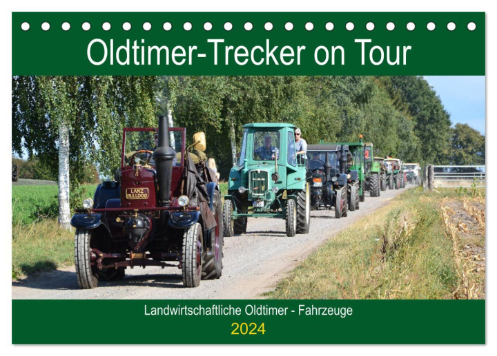 Kalendář/Diář Oldtimer-Trecker on Tour (Tischkalender 2024 DIN A5 quer), CALVENDO Monatskalender Günther Klünder