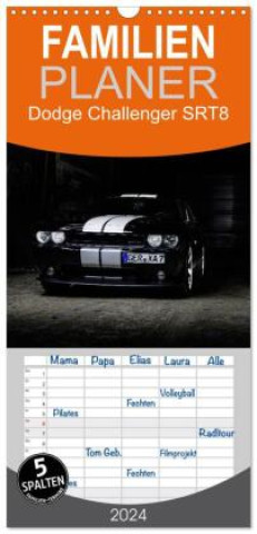 Kalender/Terminbuch Familienplaner 2024 - Dodge Challenger SRT8 mit 5 Spalten (Wandkalender, 21 x 45 cm) CALVENDO Andre Xander