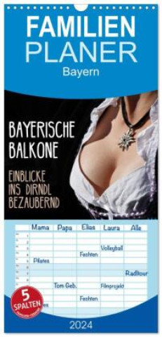 Kalendář/Diář Familienplaner 2024 - Bayerische Balkone, Einblicke ins Dirndl - bezaubernd mit 5 Spalten (Wandkalender, 21 x 45 cm) CALVENDO Uli Landsherr