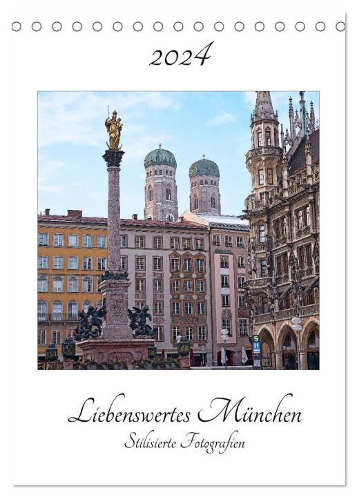 Naptár/Határidőnapló Liebenswertes München 2024 - Stilisierte Fotografien (Tischkalender 2024 DIN A5 hoch), CALVENDO Monatskalender SusaZoom
