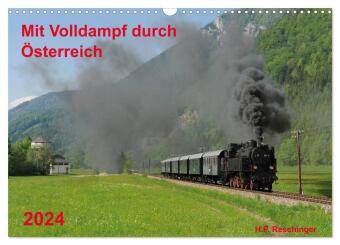 Kalendář/Diář Mit Volldampf durch Österreich (Wandkalender 2024 DIN A3 quer), CALVENDO Monatskalender H. P. Reschinger