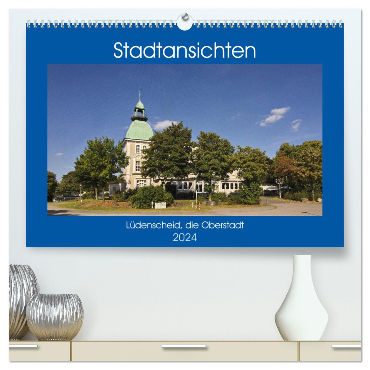 Kalendář/Diář Stadtansichten Lüdenscheid, die Oberstadt (hochwertiger Premium Wandkalender 2024 DIN A2 quer), Kunstdruck in Hochglanz Detlef Thiemann